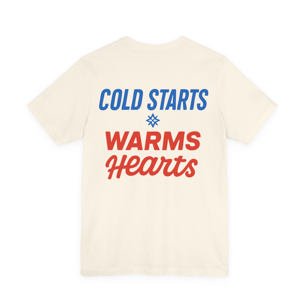 Cold Starts Warm Hearts T-Shirt